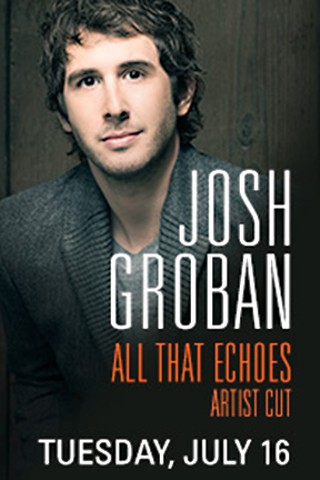 Josh Groban: All That Echoes Artist Cut