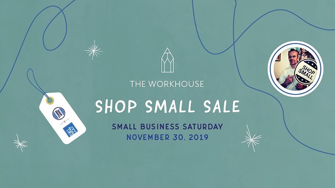 Shop Small Sale at The Workhouse!