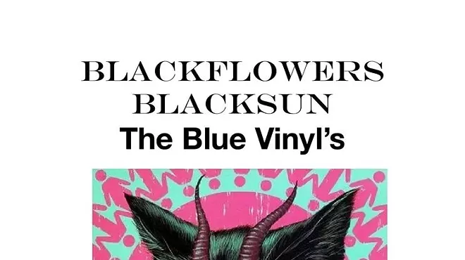 Image: BlackFlowers BlackSun and The Blue Vinyls