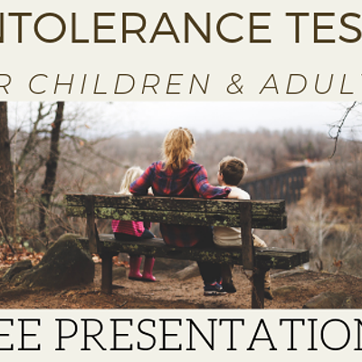 Free Presentation: Food Intolerance Testing for Children/Adults