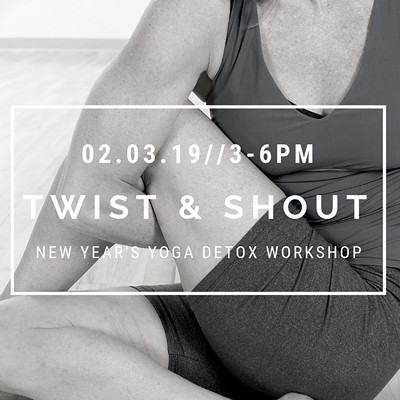 Twist & Shout: New Year's Yoga Detox Workshop