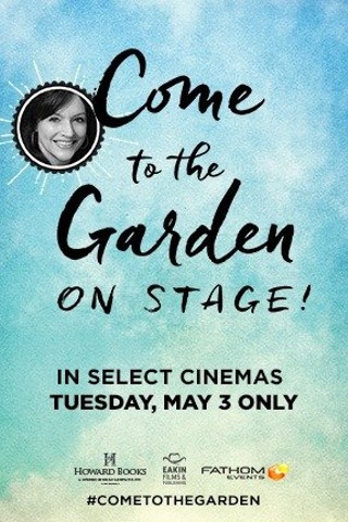 Come to the Garden -- On Stage!