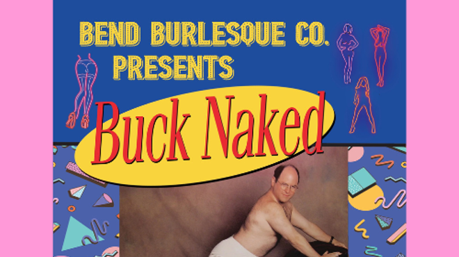 Image: Bend Burlesque Co. presents: Buck Naked and the Trapper Keepers