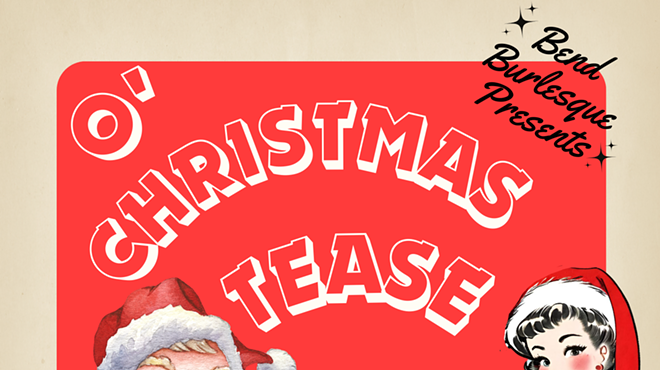 Image: Bend Burlesque Presents: O' Christmas Tease