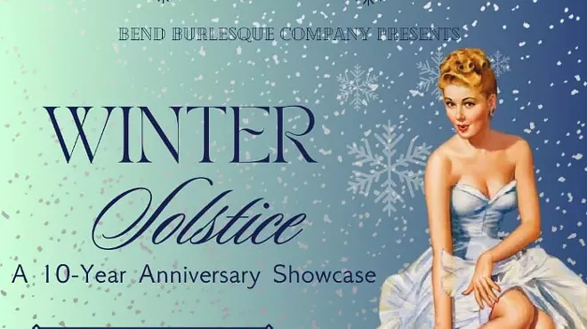 Image: Bend Burlesque presents: Winter Solstice 10-Year Anniversary Showcase