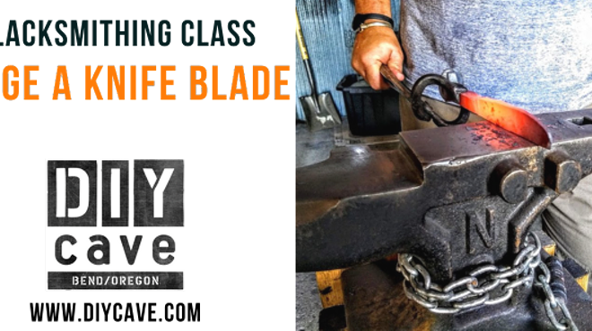 Blacksmithing 201 - Forge a Blade *2 Session Workshop*