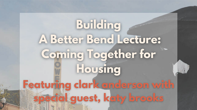 Image: Building a Better Bend Lecture: Coming Together for Housing
