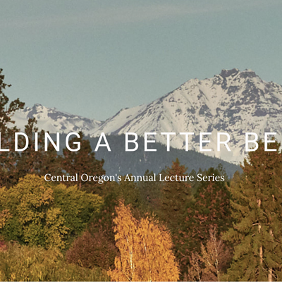 Building A Better Bend Lecture Series
