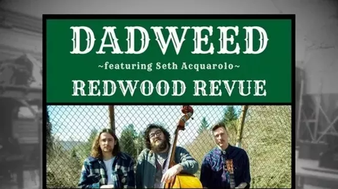 Image: Dadweed (Feat Seth Acquarolo) and Redwood Revue