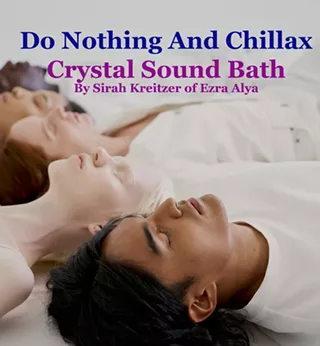 Image: Do Nothing And Chillax Crystal Sound Bath At Nature's Bling
