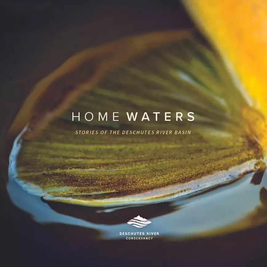 Home Waters Book Cover, by the Deschutes River Conservancy