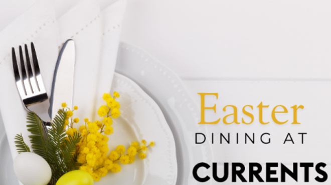 Image: Easter Dining at Currents