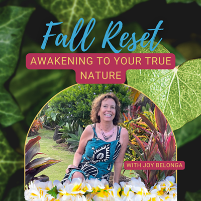 Fall Reset : Slowing Down and Awakening to your True Nature