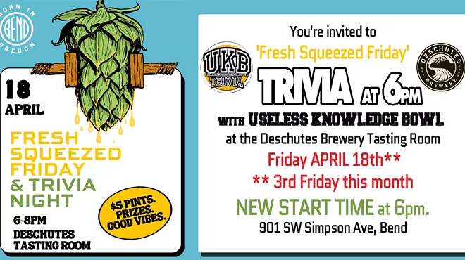 Image: Fresh Squeezed Friday Fun with UKB Trivia 6pm April 18th at Deschutes Brewery