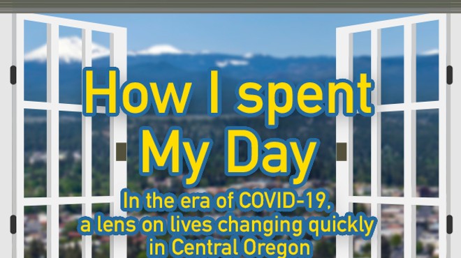 How I Spent My Day: In the era of coronavirus, a lens on lives changing quickly in Central Oregon