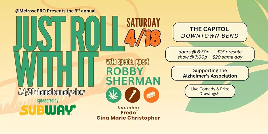 SAT 4/18 - JUST ROLL WITH IT COMEDY SHOW
