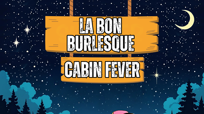 Image: La Bon Burlesque Presents: Cabin Fever