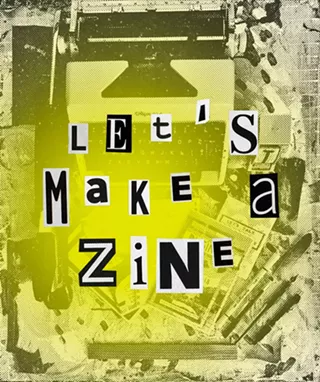 Image: Lets Make a Zine!