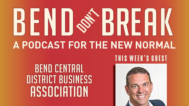 Listen: Bend Don't Break - Bend Central District Challenges &amp; Opportunities with Chris Starling 🎧