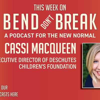 LISTEN: Bend Don't Break: Cassi MacQueen, Executive Director Deschutes Childrens Foundation  🎧