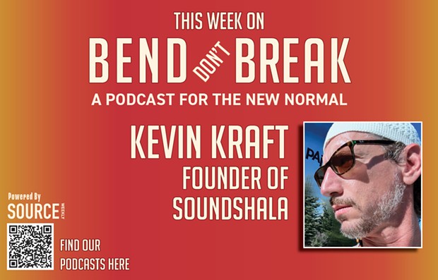 LISTEN: Bend Don't Break: Soundshala Founder Kevin Kraft 🎧