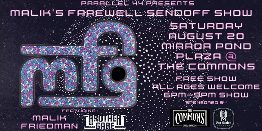 MALIK'S FAREWELL SHOW - MALIK FRIEDMAN GROUP @ THE COMMONS (MIRROR POND PLAZA)