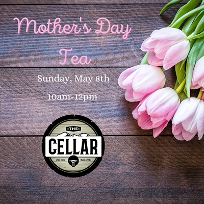 Mother's Day Tea at The Cellar