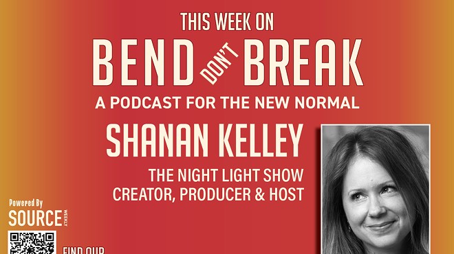 Listen: Bend Don't Break: The Night Light Show Creator, Host and Producer Shanan Kelley 🎧