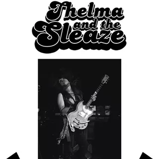 Image: Thelma &amp; The Sleaze &amp; Guests