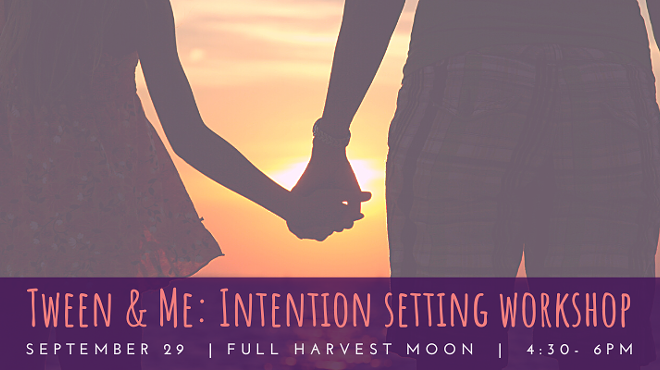 Image: Tween &amp; Me: Intention Setting Workshop