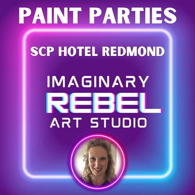 Paint Parties w/Imaginary Rebel Art Studio at SCP Hotel Redmond