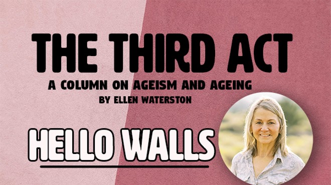 The Third Act: A Column on Ageism and Ageing