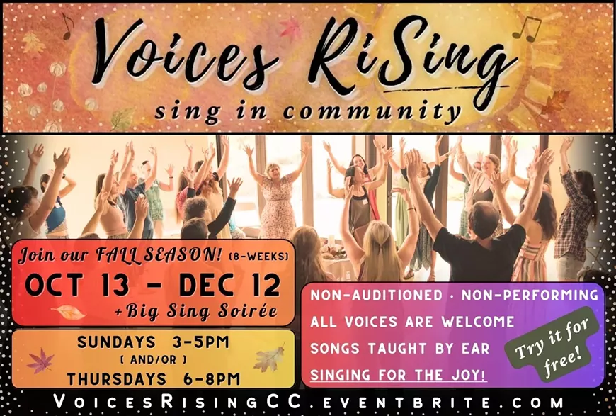 All voices welcome. Singing for the joy of it. Connection over perfection.