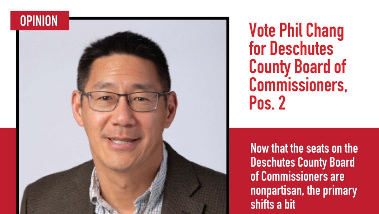 Vote Phil Chang for Deschutes County Board &#10;of Commissioners, Pos. 2