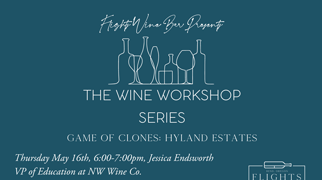 Wine Workshop Series- A Game of Clones: Hyland Estates
